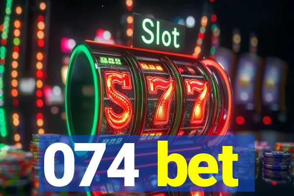 074 bet